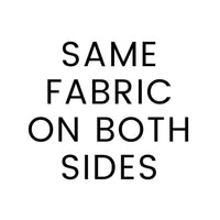 Text: "SAME FABRIC ON BOTH SIDES" in black sans-serif font on a white background.