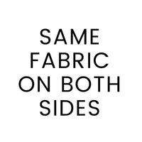 Text "SAME FABRIC ON BOTH SIDES" in black on a white background.